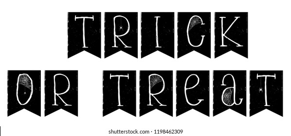 Hand Drawn Grunge Trick or Treat Vector Bunting Flags. Halloween Black Garland. White Hand Written Letters with Cob Webs and Spiders. Cute Infantile Style Design. Do It Yourself Halloween Decoration.