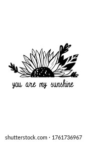 Hand drawn half  sunflower illustration  You are my sunshine