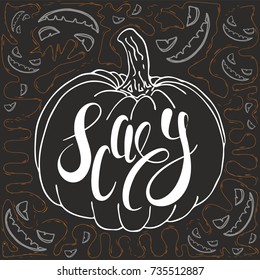 Hand drawn halloween illustration with spooky faces on a dark background and lettering the phrase on the pumpkin "Scary"