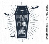 Hand drawn Halloween label with textured coffin vector illustration and "I love you to the tomb and back" lettering.