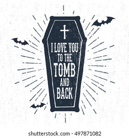 Hand drawn Halloween label with textured coffin vector illustration and "I love you to the tomb and back" lettering.