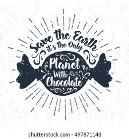 Hand drawn Halloween label with textured candy vector illustration and "Save the Earth, it's the only planet with chocolate" inspirational lettering.