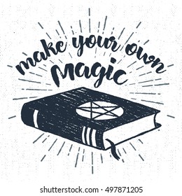 Hand drawn Halloween label with textured spells book vector illustration and "Make your own magic" inspirational lettering.