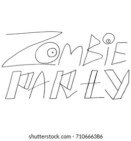 Hand Drawn Halloween Set. Lettering. Zombie party.