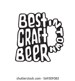 Hand drawn handmade monochrome lettering beer badge. Text Best Craft Beer in Town. Beer glass. Logo template and design element for bar, pub, menu, store, beer house, brew company, restaurant.