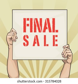 Hand drawn hands holding a sign with final sale slogan, vector illustration