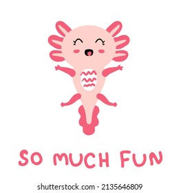 Hand drawn happy axolotl and text SO MUCH FUN. Perfect for T-shirt, poster and print. Doodle vector illustration for decor and design.



