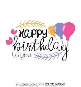 Hand Drawn Happy Birthday Calligraphy Text Vector Design.
