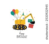 Hand drawn happy birthday card with cute cartoon car excavator with birthday cap, balls, gifts and lettering Happy Birthday. Vector illustration. Good for posters, t shirts, postcards.