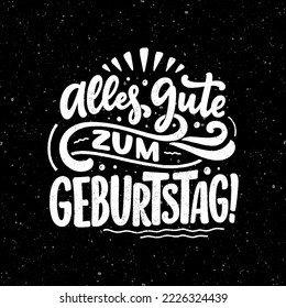 Handgezeichnetes Geburtstagsschreiben auf Deutsch. Inspirationsmotto für Grußkartendesign, Druck und Plakatdesign. Cool für T-Shirt- und Mugdrucke.