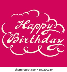 Hand drawn Happy Birthday lettering rough typography. Unique handmade calligraphy with vector isolated background quote