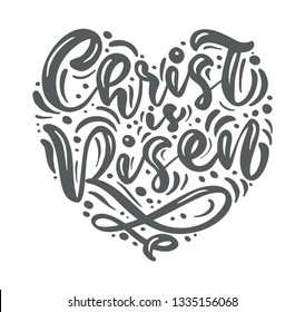 Hand drawn Happy Easter modern brush calligraphy lettering text Christ is risen. Bible Ink Vector illustration in form of heart. Isolated on white background.