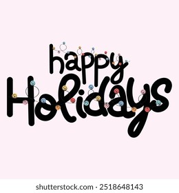 Hand Drawn Happy Holidays Calligraphy Lettering Vector Design.