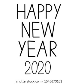 Hand drawn happy new year 2020 text design for decoration of brochure, greeting cards, covers, postcards. Isolated on white background. Calligraphy. Hand font. Vector illustration.