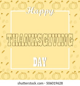 Hand drawn Happy Thanksgiving day with Maple and oak leaves, wheat and  pumpkin in square frame. thanksgiving background. Design template for banner, flyer, greeting card. Vector illustration.