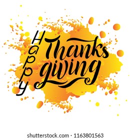 Hand drawn Happy Thanksgiving lettering typography poster. Celebration quote on textured background for postcard, icon, logo, badge. Autumn celebration vector calligraphy text on watercolor background
