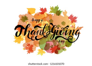 Hand drawn Happy Thanksgiving lettering typography poster. Celebration text on watercolor splashes background and wreath of autumn leaves. For greeting, banner,  poster. 