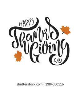 Hand drawn Happy Thanksgiving lettering typography poster. Celebration quotation for card, postcard, event icon logo or badge. Vector vintage autumn calligraphy. Grey Lettering with leaves - Vector