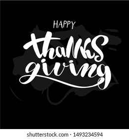 Hand drawn Happy Thanksgiving lettering typography poster. Celebration quote onchalkboard background for postcard, icon, logo, badge. 