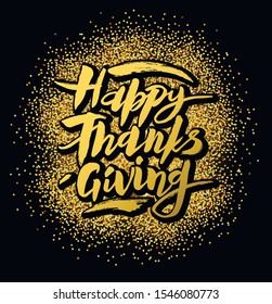 Hand drawn Happy Thanksgiving lettering typography poster. Celebration quotation for card, postcard, event icon logo or badge. Vector autumn calligraphy. Vector illustration EPS 10.