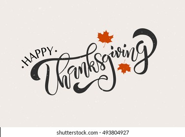 Hand drawn Happy Thanksgiving lettering typography poster. Celebration quotation for card, postcard, event icon logo or badge. Vector vintage autumn calligraphy. Grey Lettering with red maple leaves