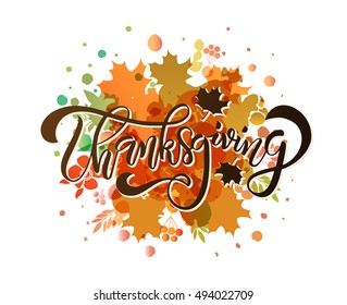 Hand drawn Happy Thanksgiving lettering typography poster. Celebration quotation on textured background for postcard, icon, card, logo, badge. Vector calligraphy text on maple watercolor background