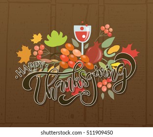 Hand drawn Happy Thanksgiving lettering typography poster. Celebration quotation on textured background for postcard, icon, card, logo, badge. Vector calligraphy text on wooden background with fruits
