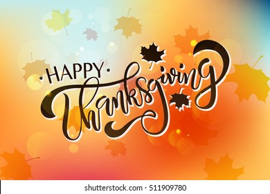 Hand drawn Happy Thanksgiving lettering typography poster. Celebration quotation on blurred background for postcard,  icon, logo or badge. Vector calligraphy with maple leaves and sky background