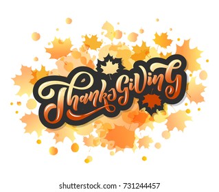 Hand drawn Happy Thanksgiving lettering typography poster. Celebration quotation on textured background for postcard, icon, card, logo, badge. Vector calligraphy text on maple watercolor background