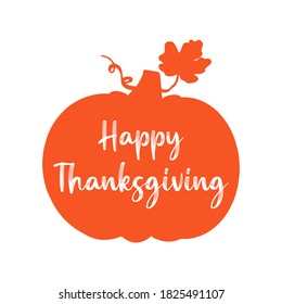 Hand drawn Happy Thanksgiving quote with pumpkin as silhouette for postcard, flyer, poster, banner,  logo, header.  Lettering for Thanksgiving day 