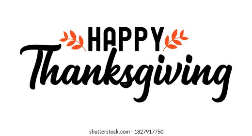 Hand drawn Happy Thanksgiving quote as logo for postcard, autumn icon, flyer, card, poster, banner, header. Lettering for Thanksgiving day 