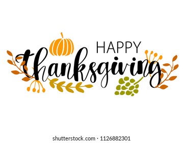 Hand drawn Happy Thanksgiving typography poster. Celebration text with berries and leaves for postcard, icon or badge. Vector calligraphy lettering holiday quote