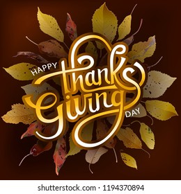 Hand drawn Happy Thanksgiving typography poster. Celebration quotation for card, postcard, event icon logo or badge. Autumn background. Fallen leaves.