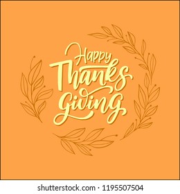 Hand drawn Happy Thanksgiving typography poster. Celebration text with leaves for postcard, icon or badge. Vector calligraphy lettering holiday quote