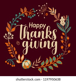 Hand drawn Happy Thanksgiving typography in autumn wreath banner. Celebration text with berries and leaves for postcard, icon or badge. Vector calligraphy lettering holiday quote.