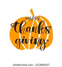 Hand drawn Happy Thanksgiving typography poster. Celebration text on orange big pumpkin background for postcard, icon or badge. Vector calligraphy lettering holiday quote