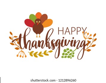 Hand drawn Happy Thanksgiving typography poster. Celebration text with turkey, berries and leaves for postcard, icon or badge. Vector calligraphy lettering holiday quote