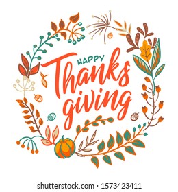 Hand drawn Happy Thanksgiving typography in autumn wreath banner. Celebration text with berries and leaves for postcard, icon or badge. Vector calligraphy lettering holiday quote.