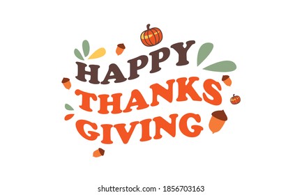 Hand drawn Happy Thanksgiving typography poster. Celebration text with berries and leaves for postcard,Vector calligraphy lettering holiday quote