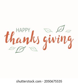 Hand drawn Happy Thanksgiving typography. Calligraphy lettering