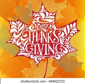 Hand drawn Happy Thanksgiving typography poster. Celebration quotation on textured background for postcard, icon, logo or badge. Vector vintage calligraphy text with maple leaves wooden background
