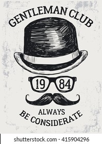 Hand drawn hat, glasses and moustache illustration with vintage gentleman typography for apparel t shirt fashion design and or other uses. 