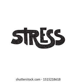 Hand drawn hatching lettering word stress. Vector conceptual illustration.