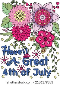 Hand drawn. Have a great, 4th of July. Doodles art with flower elements for Independence Day or Cards. Coloring page for adults and kids. Vector Illustration