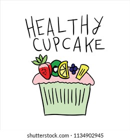 hand drawn healthy cupcake with strawberries, kiwi, lemon, blueberries and pineapple pieces with typography quote