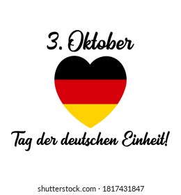 Hand drawn heart with " 3. Oktober. Tag der deutschen Einheit" quote in German, translated " 3. October. German Unity day". Lettering for banner, poster, flyer, social media