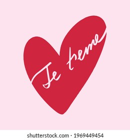 Hand drawn heart with words "I love you" in French. Vector illustration with calligraphy