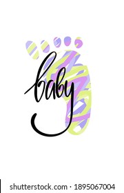 Hand drawn heel (footprint) and lettering "baby" for poster, postcard, icon, logo or badge. Vector illustration EPS10. Baby's footprint (heel). First step