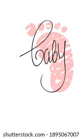 Hand drawn heel (footprint) and lettering "baby" for poster, postcard, icon, logo or badge. Vector illustration EPS10. Baby's footprint (heel). First step