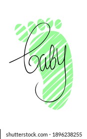 Hand drawn heel (footprint) and lettering "baby" for poster, postcard, icon, logo or badge. Vector illustration EPS10. Baby's footprint (heel). First step